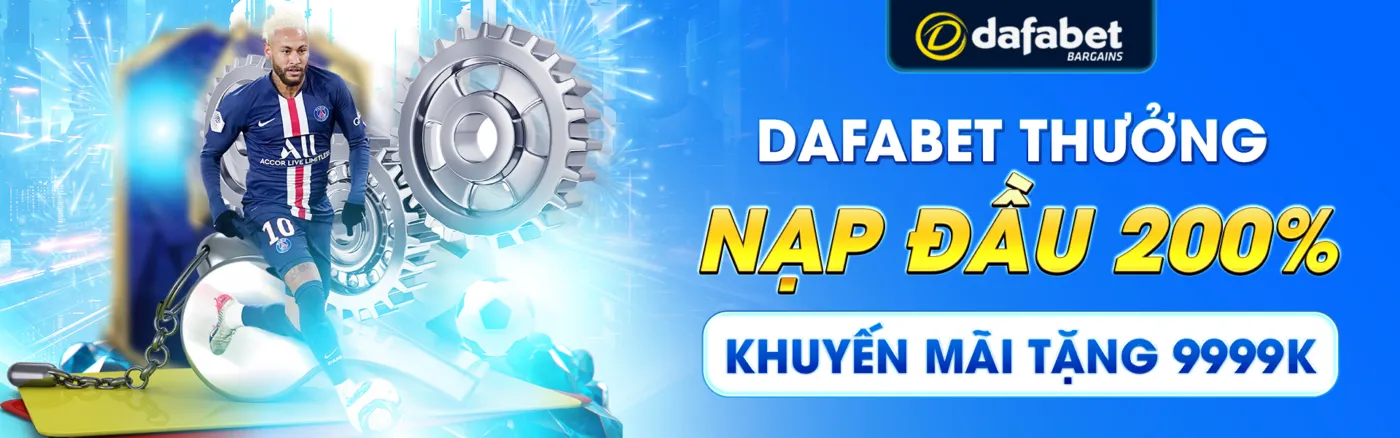 dafabet thưởng nạp đầu 200k