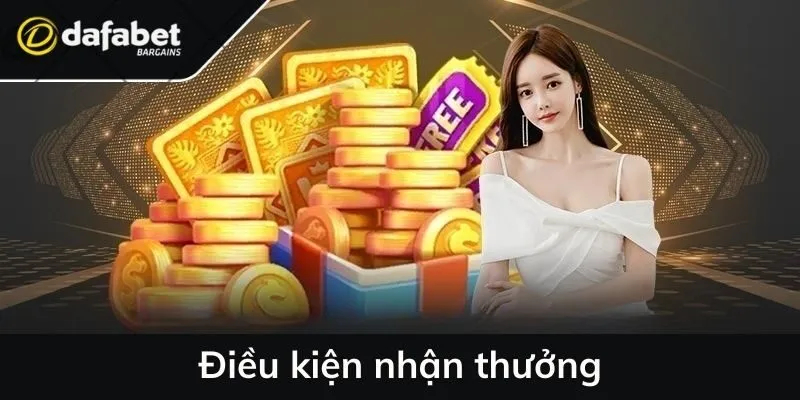 Điều kiện nhận thưởng