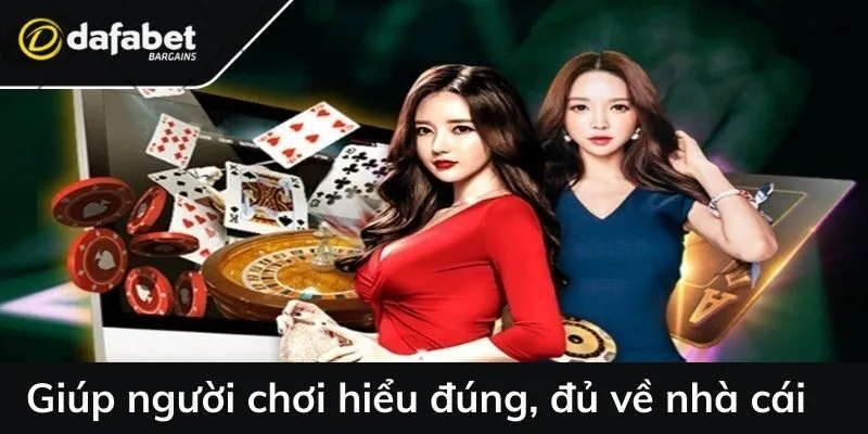 Giúp người chơi hiểu đúng, đủ về nhà cái