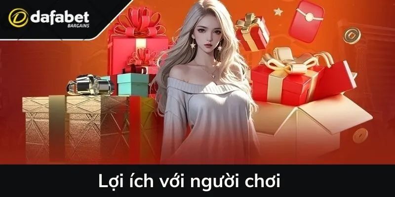 Lợi ích với người chơi