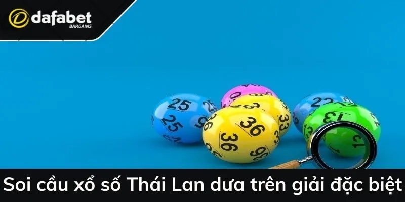 Soi cầu xổ số Thái Lan dưa trên giải đặc biệt