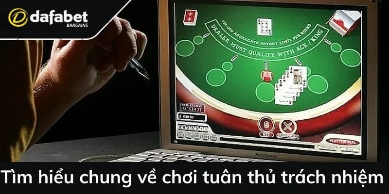 Tìm hiểu chung về chơi tuân thủ trách nhiệm