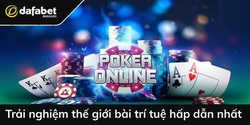 Trải nghiệm ngay thế giới bài trí tuệ hấp dẫn nhất